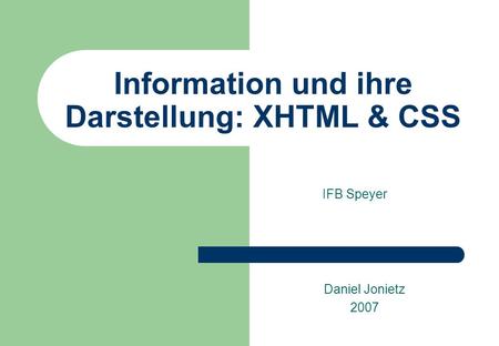 Information und ihre Darstellung: XHTML & CSS