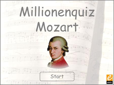 Millionenquiz Mozart Start.