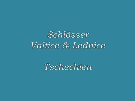 Schlösser Valtice & Lednice Tschechien.