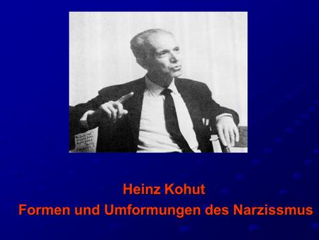 Heinz Kohut Formen und Umformungen des Narzissmus