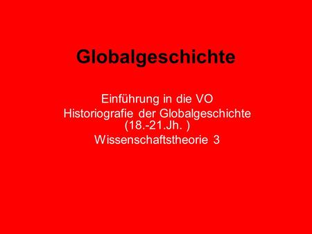 Globalgeschichte Einführung in die VO