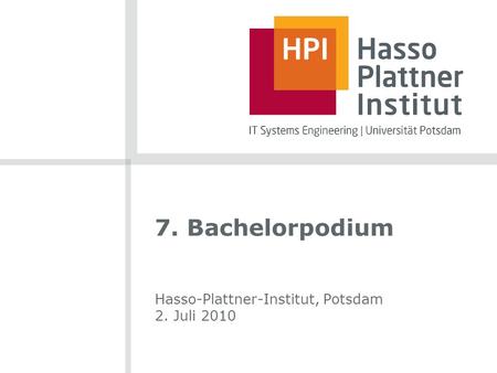 7. Bachelorpodium Hasso-Plattner-Institut, Potsdam 2. Juli 2010.