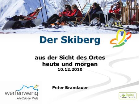 Der Skiberg aus der Sicht des Ortes heute und morgen 10.12.2010 Peter Brandauer.