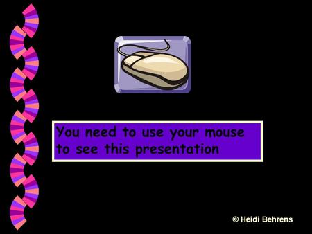 You need to use your mouse to see this presentation