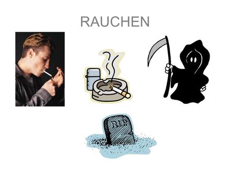 RAUCHEN.