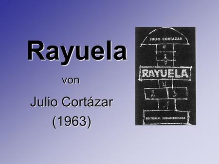 Rayuela von Julio Cortázar (1963).