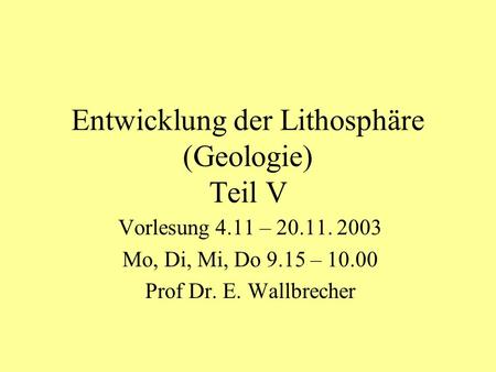 Entwicklung der Lithosphäre (Geologie) Teil V