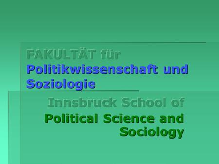 FAKULTÄT für Politikwissenschaft und Soziologie