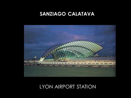 SANZIAGO CALATAVA LYON AIRPORT STATION. WETTBEWERBSBEDINGUNGEN: DER BAHNHOF SOLL EINE AUFREGENDE UND SYMBOLISCHE LANDMARKE DARSTELLEN, EIN TOR ZUR REGION.AUSSERDEM.
