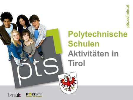 Polytechnische Schulen Aktivitäten in Tirol pts.schule.at.