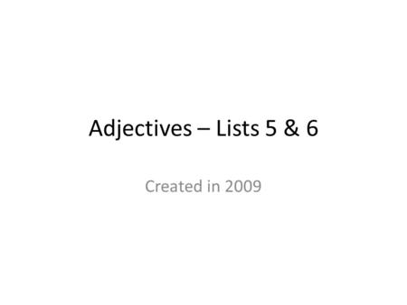Adjectives – Lists 5 & 6 Created in 2009. reich arm.
