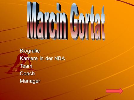 Biografie Karriere in der NBA TeamCoachManager. Marcin Gortat Marcin Gortat Geboren 17. Februar 1984 in Lodz. Pole ist ein professionelle Basketball-Spieler.