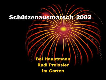 Schützenausmarsch 2002 Bei Hauptmann Rudi Preissler Im Garten.