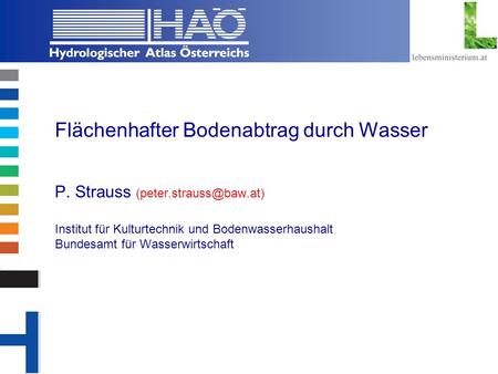 Copyright, 2002 © Josef Fürst Flächenhafter Bodenabtrag durch Wasser P. Strauss Institut für Kulturtechnik und Bodenwasserhaushalt.