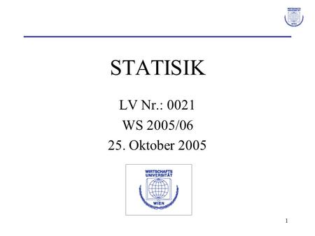 STATISIK LV Nr.: 0021 WS 2005/06 25. Oktober 2005.