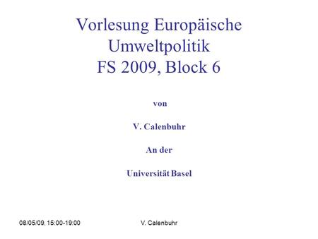 Vorlesung Europäische Umweltpolitik FS 2009, Block 6