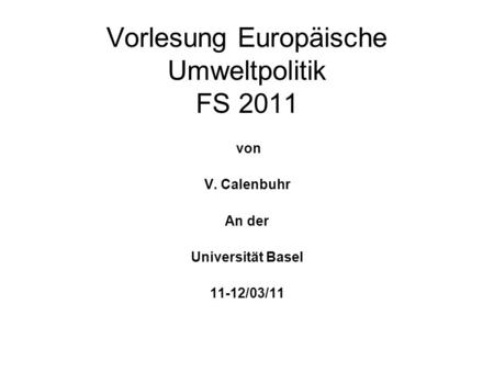 Vorlesung Europäische Umweltpolitik FS 2011