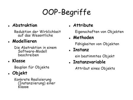 OOP-Begriffe Abstraktion Modellieren Klasse Objekt Attribute Methoden