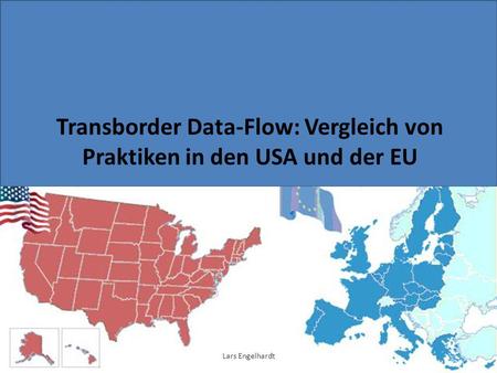 Transborder Data-Flow: Vergleich von Praktiken in den USA und der EU