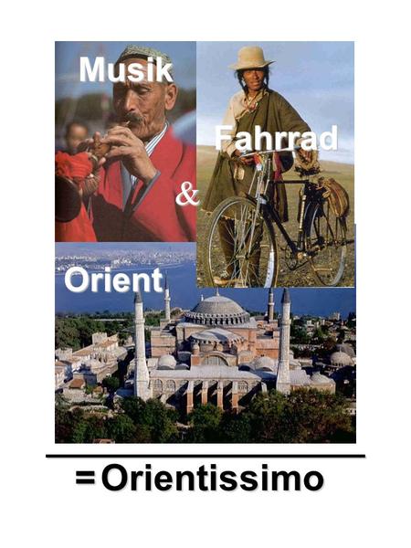 = Orientissimo _________________ Musik Orient Fahrrad &