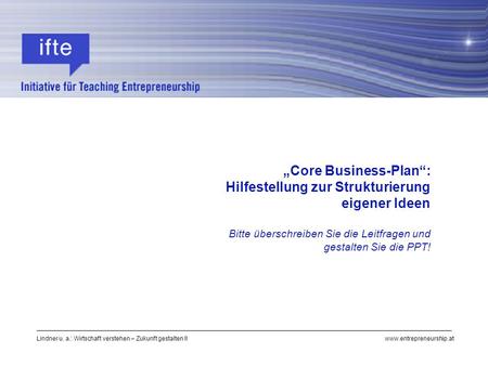 „Core Business-Plan“: Hilfestellung zur Strukturierung eigener Ideen