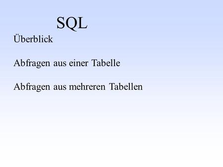 SQL Überblick Abfragen aus einer Tabelle