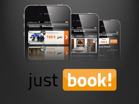 …was ist Justbook? Eine App für last-minute Hotelbuchungen Eine App für last-minute Hotelbuchungen Angebote in den grössten Städten von Österreich, Deutschland,