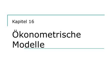 Kapitel 16  Ökonometrische Modelle