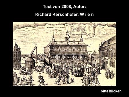 Text von 2008, Autor: Richard Kerschhofer, W i e n bitte klicken.