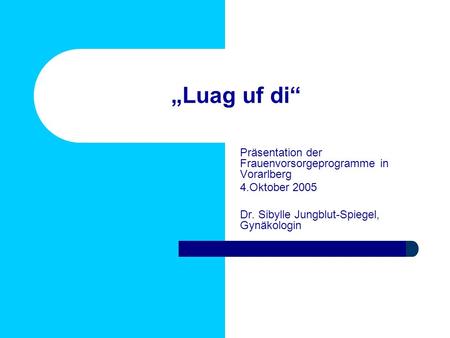 „Luag uf di“ Präsentation der Frauenvorsorgeprogramme in Vorarlberg