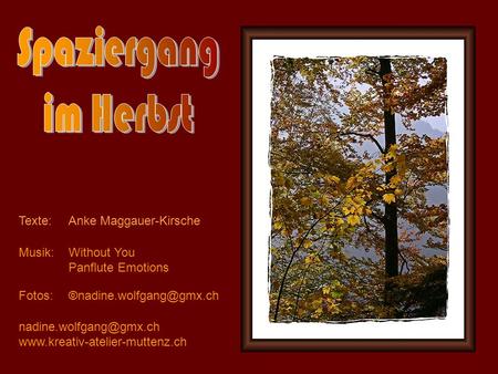 Spaziergang im Herbst Texte: Anke Maggauer-Kirsche Musik: Without You