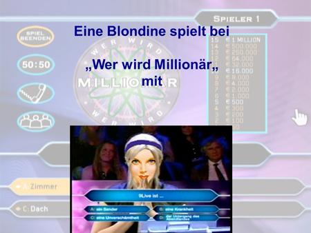 Eine Blondine spielt bei „Wer wird Millionär„ mit