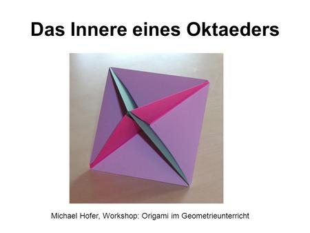 Das Innere eines Oktaeders