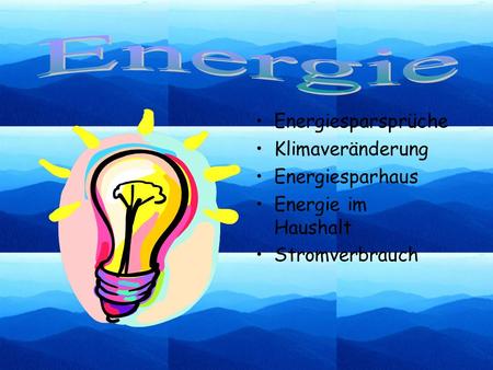 Energie Energiesparsprüche Klimaveränderung Energiesparhaus
