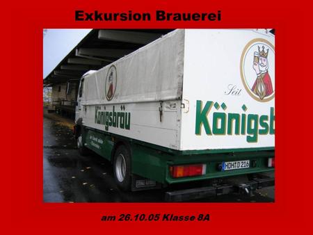 Exkursion Brauerei am 26.10.05 Klasse 8A. Eine der wichtigsten Bestandteile des Biers.