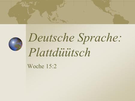 Deutsche Sprache: Plattdüütsch