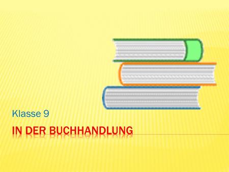 Klasse 9. Wörter zum Thema S. 60 Űbersetzt ins Deutsch! Мы читаем… -чтобы узнать что-то новое -чтобы получить ответы на вопросы -чтобы учиться на примерах.