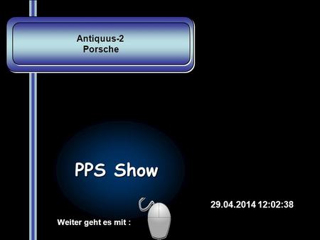 Antiquus-2 Porsche PPS Show 28.03.2017 21:34:42 Weiter geht es mit :