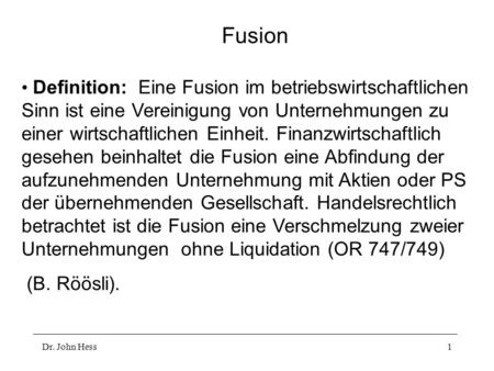 Fusion Definition: Eine Fusion im betriebswirtschaftlichen Sinn ist eine Vereinigung von Unternehmungen zu einer wirtschaftlichen Einheit. Finanzwirtschaftlich.