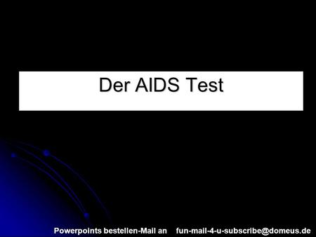 Powerpoints bestellen-Mail an Der AIDS Test.