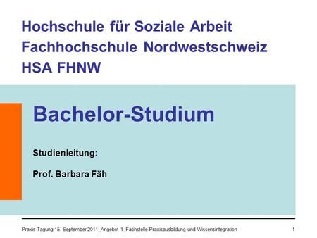 Bachelor-Studium Studienleitung: Prof. Barbara Fäh