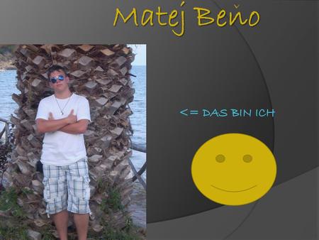 Matej Beno ˇ 