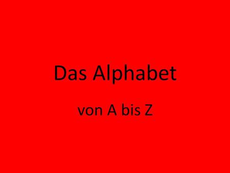 Das Alphabet von A bis Z.