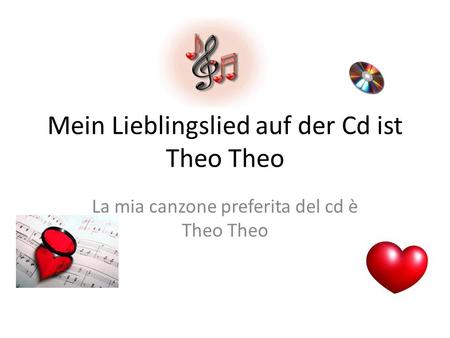 Mein Lieblingslied auf der Cd ist Theo Theo