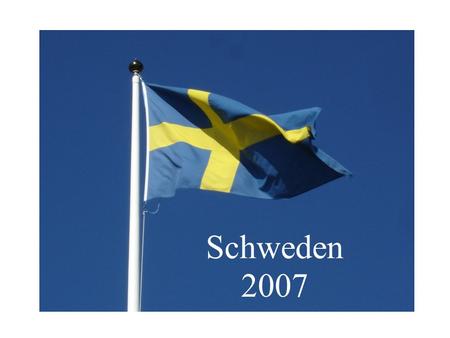 Schweden 2007. Im Juli 2007 verbrachten wir einen Wanderurlaub in Mittel- bis Nordschweden.