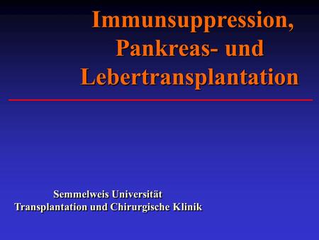 Immunsuppression, Pankreas- und Lebertransplantation