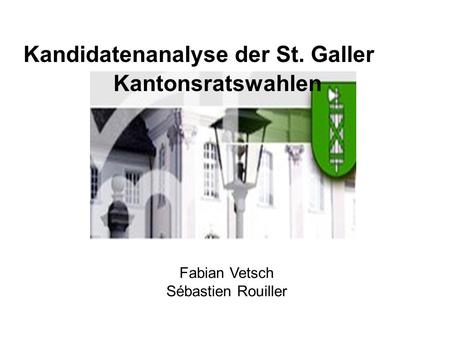 Kandidatenanalyse der St. Galler Kantonsratswahlen