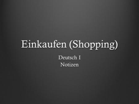 Einkaufen (Shopping) Deutsch I Notizen. Die Leute (The People) der Kundedie Kundin.