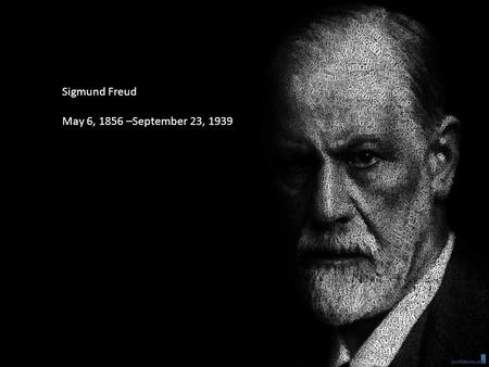 Sigmund Freud May 6, 1856 –September 23, 1939 Er war geboren im Pribor (Modern Day Czech Republic). Seine familie bewegt zu Wien im 1857 Er war der erste.