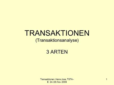 TRANSAKTIONEN (Transaktionsanalyse)